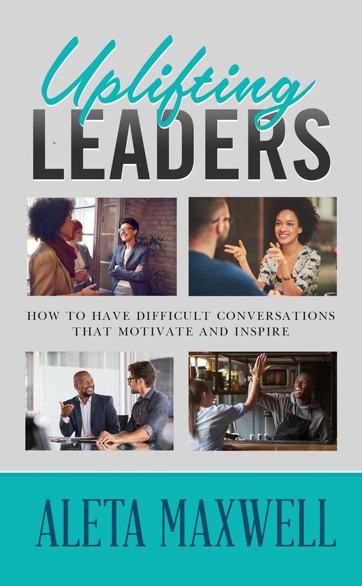 Uplifting Leaders! How to Have Difficult Conversations that  ... - cover