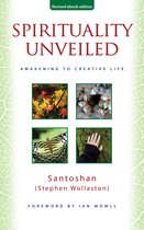 Spirituality Unveiled: Awakening to Creative Life (revised ebook edition)