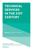 Advances in Library Administration and Organization 42 - Technical Services in the 21st Century