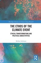 Routledge Advances in Climate Change Research - The Ethos of the Climate Event