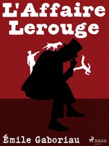 Les Enquêtes De Monsieur Lecoq 1 - L'Affaire Lerouge