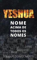 YESHUA: NOME ACIMA DE TODOS OS NOMES