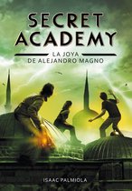 Secret Academy 2 - La joya de Alejandro Magno (Secret Academy 2)