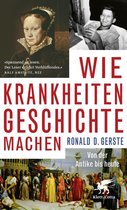 Wie Krankheiten Geschichte machen