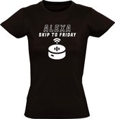 Alexa skip to friday Dames t-shirt | weekend | vrijdag | amazon | werk |workaholic | cadeau | kado | Zwart