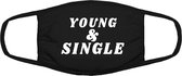 Young & single mondkapje | Jong & vrijgezel | vrijgezel | vrijgezellendag | relatie | grappig | gezichtsmasker | bescherming | bedrukt | logo | Zwart mondmasker van katoen, uitwasbaar & herbruikbaar. Geschikt voor OV