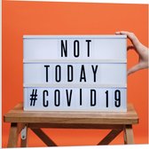 Forex - "Not Today Covid19" Letterbord met Oranje Achtergrond - 80x80cm Foto op Forex