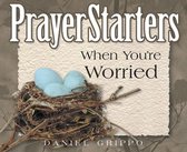 PrayerStarters - PrayerStarters When You're Worried