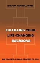 Fulfilling Your Life-Changing Decisions