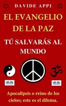 El Evangelio De La Paz: Tú Salvarás Al Mundo
