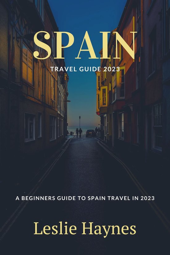 Spain travel guide (ebook), Leslie Haynes 1230006043506 Boeken bol