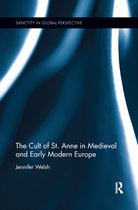 Sanctity in Global Perspective-The Cult of St. Anne in Medieval and Early Modern Europe