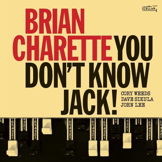 Albumhoes met de titel 'Brian Charette You Don't Know Jack!' op een gele achtergrond met een afbeelding van een orgel.