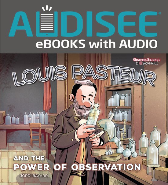Graphic Science Biographies - Louis Pasteur and the Power of ... - cover