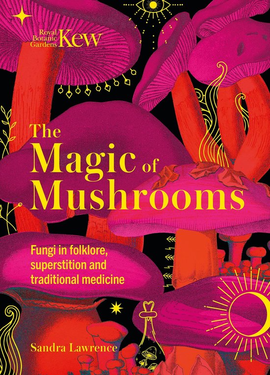 Royal Botanic Gardens, Kew - The Magic of Mushrooms - cover