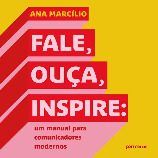 Fale, ouça, inspire: um manual para comunicadores modernos - cover