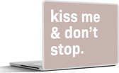 Laptop sticker - 12.3 inch - Spreuken - Quotes - Kiss me & don't stop - Valentijn - 30x22cm - Laptopstickers - Laptop skin - Cover
