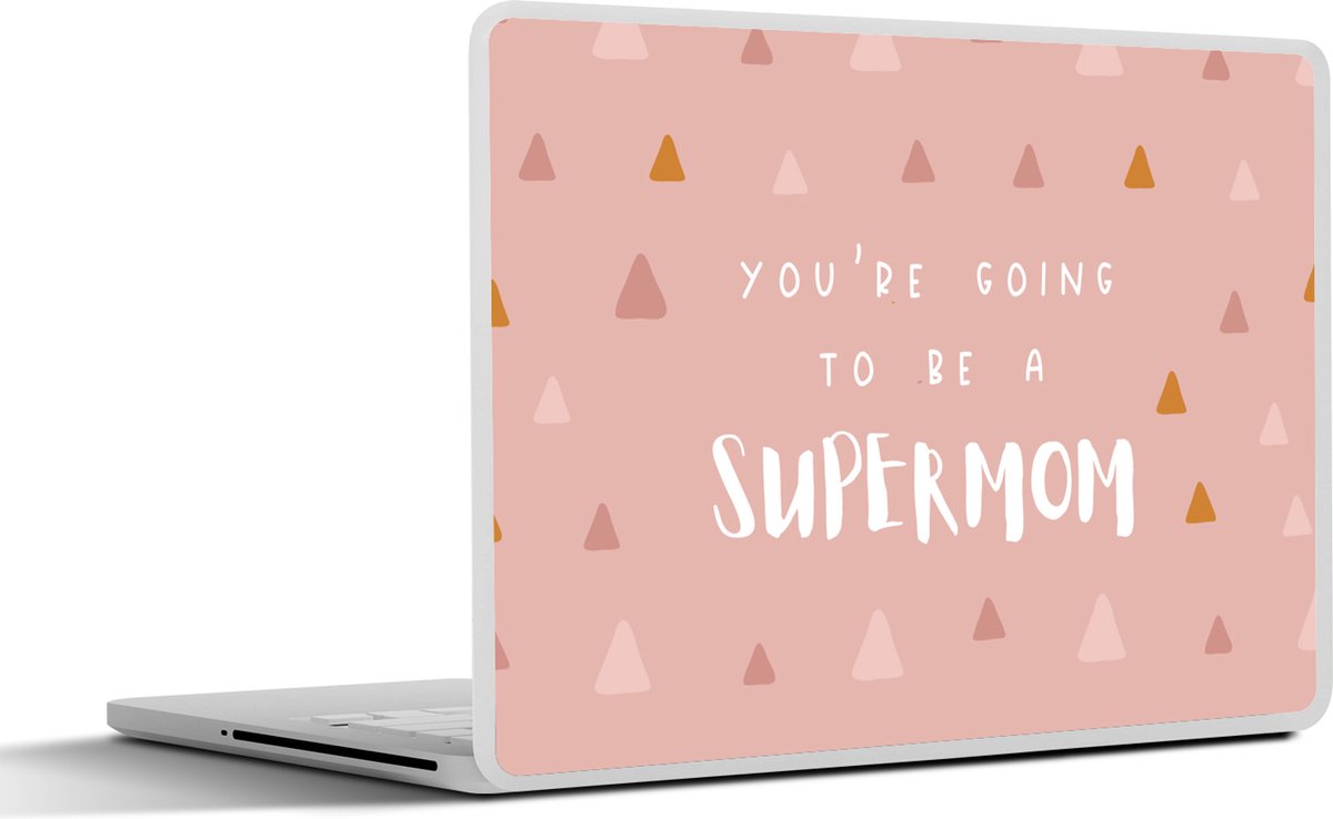 Laptop sticker - 11.6 inch - Spreuken - You're going to be a supermom - Quotes - Mama - 30x21cm - Laptopstickers - Laptop skin - Cover