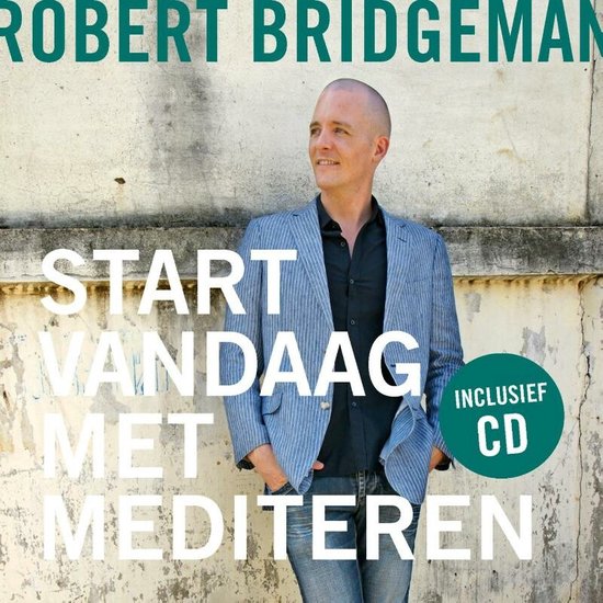 Boek cover Start vandaag met mediteren van Robert Bridgeman (Hardcover)