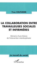 La collaboration entre travailleuses sociales et infirmières: Eléments d'une théorie de l'intervention interdisciplinaire
