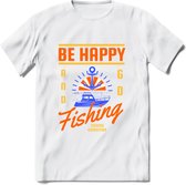 Be Happy Go Fishing - Vissen T-Shirt | Oranje | Grappig Verjaardag Vis Hobby Cadeau Shirt | Dames - Heren - Unisex | Tshirt Hengelsport Kleding Kado - Wit - S