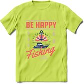 Be Happy Go Fishing - Vissen T-Shirt | Roze | Grappig Verjaardag Vis Hobby Cadeau Shirt | Dames - Heren - Unisex | Tshirt Hengelsport Kleding Kado - Groen - XL