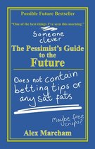 The Pessimist's Guide to the Future