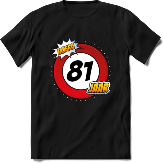 81 Jaar Hoera Verkeersbord T-Shirt | Grappig Verjaardag Cadeau | Dames – Heren | – Zwart – XXL