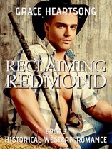 Redmond's Gold 3 - Historical Western Romance: Reclaiming Redmond