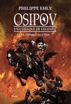 Osipov, un cosaque de légende 6 - Osipov, un cosaque de légende - Tome 6