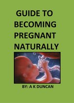Guide To Becoming Pregnant Naturally