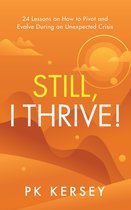 Still, I Thrive!