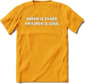 Koken Is Zilver, Frituren Is Goud - Snack T-Shirt | Grappig Verjaardag Kleding Cadeau | Eten En Snoep Shirt | Dames - Heren - Unisex Tshirt | - Geel - XL