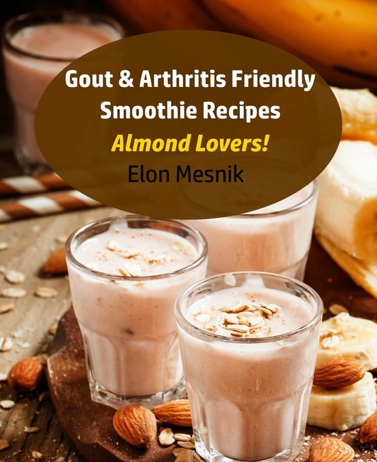 Gout & Arthritis Smoothie Recipes 4 Gout & Arthritis Friendly