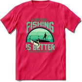 A Bad Day Fishing - Vissen T-Shirt | Aqua | Grappig Verjaardag Vis Hobby Cadeau Shirt | Dames - Heren - Unisex | Tshirt Hengelsport Kleding Kado - Roze - XL