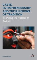 Diversity and Plurality in South Asia - Caste, Entrepreneurship and the Illusions of Tradition