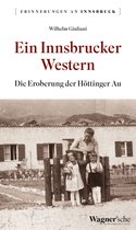Erinnerungen an Innsbruck 19 - Ein Innsbrucker Western