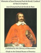 Memoirs of Jean François Paul de Gondi, Cardinal de Retz (Complete)