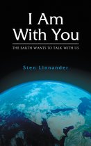 I Am With You: The Earth Wants to Speak with Us