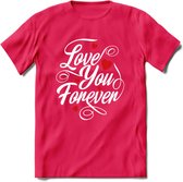 Love You Forever - Valentijn T-Shirt | Grappig Valentijnsdag Cadeautje voor Hem en Haar | Dames - Heren - Unisex | Kleding Cadeau | - Roze - XL