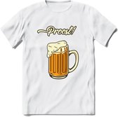 Proost! T-Shirt | Bier Kleding | Feest | Drank | Grappig Verjaardag Cadeau | - Wit - S