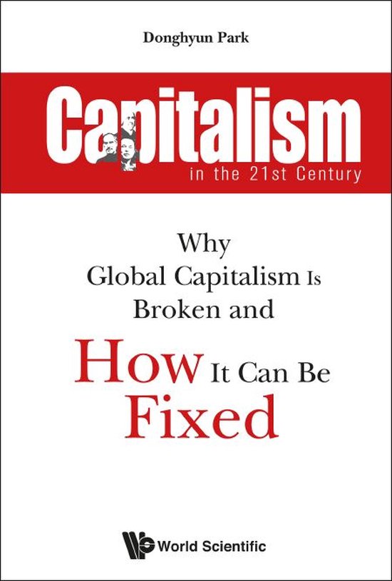 Capitalism In The 21st Century: Why Global Capitalism Is Broken And How It Can Be... | bol