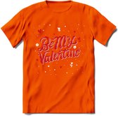 Be My Valentine - Valentijn T-Shirt | Grappig Valentijnsdag Cadeautje voor Hem en Haar | Dames - Heren - Unisex | Kleding Cadeau | - Oranje - XL