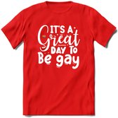 Its A Great Day | Pride T-Shirt | Grappig LHBTIQ+ / LGBTQ / Gay / Homo / Lesbi Cadeau Shirt | Dames - Heren - Unisex | Tshirt Kleding Kado | - Rood - 3XL