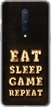 Geschikt voor OnePlus 8 hoesje - Gaming - Games - Quotes - Spreuken - Eat sleep game repeat - Siliconen Telefoonhoesje