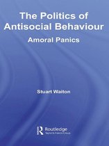 Routledge Advances in Criminology - The Politics of Antisocial Behaviour