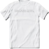 Balletje Mayo - Snack T-Shirt | Grappig Verjaardag Kleding Cadeau | Eten En Snoep Shirt | Dames - Heren - Unisex Tshirt | - Wit - L