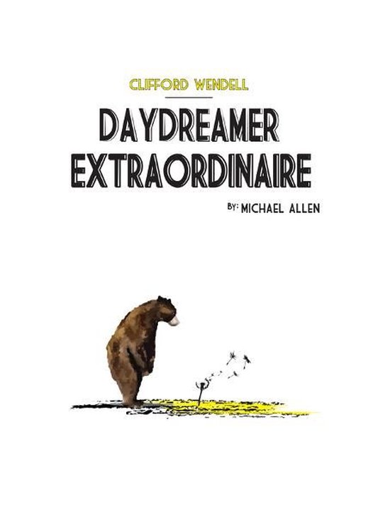 Clifford Wendell, Daydreamer Extraordinaire, Michael Allen