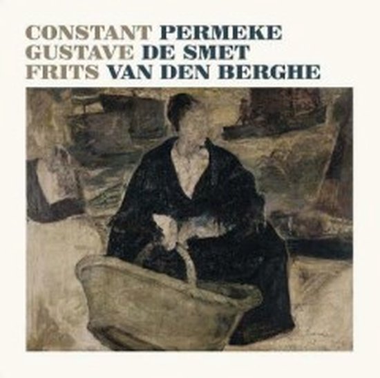 Cover van het boek 'Constant Permeke, Gustave De Smet, Frits van den Berghe' van L. de Jong en N. Schrijvers