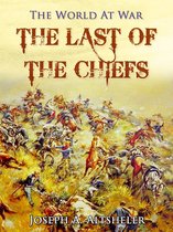 The World At War - The Last of the Chiefs